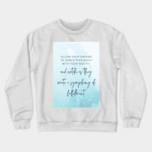 Allow your dreams Crewneck Sweatshirt